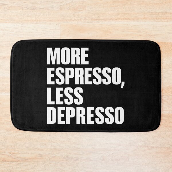 Item preview, More Espresso Less  Depresso designed and sold by Hairball-Pets.