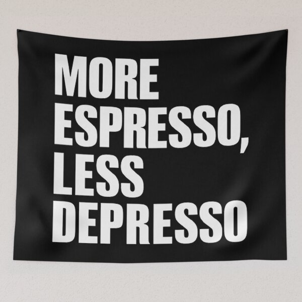 Item preview, More Espresso Less  Depresso designed and sold by Hairball-Pets.