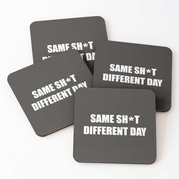 Item preview, Same sh*t different day designed and sold by bazsi98.