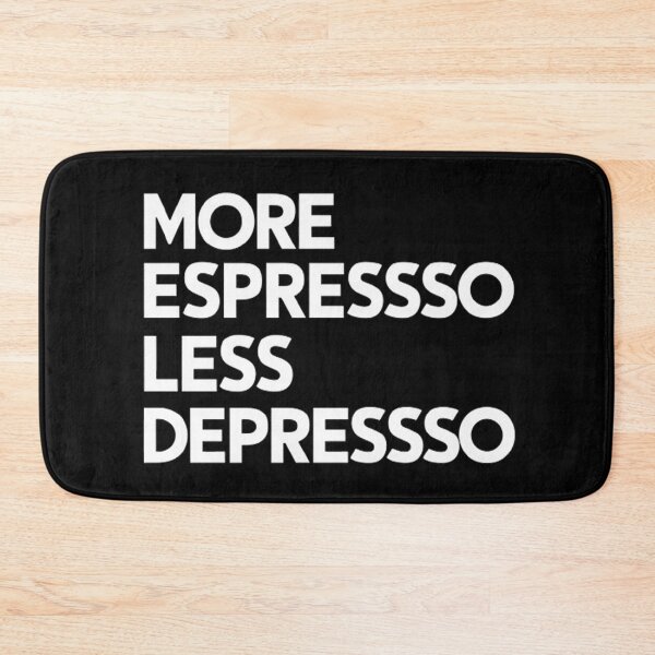 Item preview, More Espresso Less  Depresso designed and sold by Hairball-Pets.