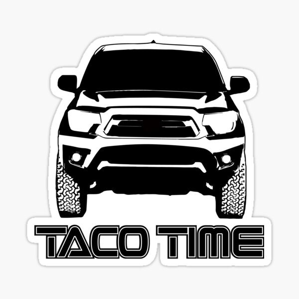 Taco Time- Toyota Tacoma 2nd Gen Sticker