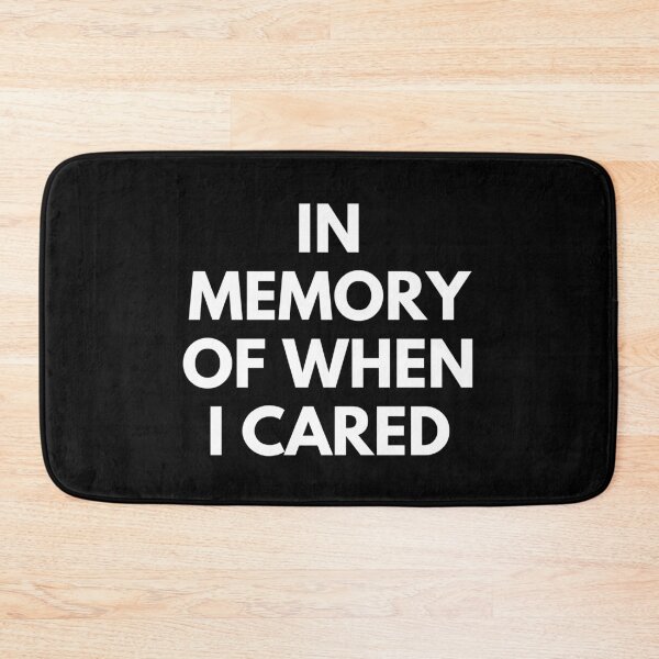 Item preview, In memory of when I cared designed and sold by UnCoverDesign.
