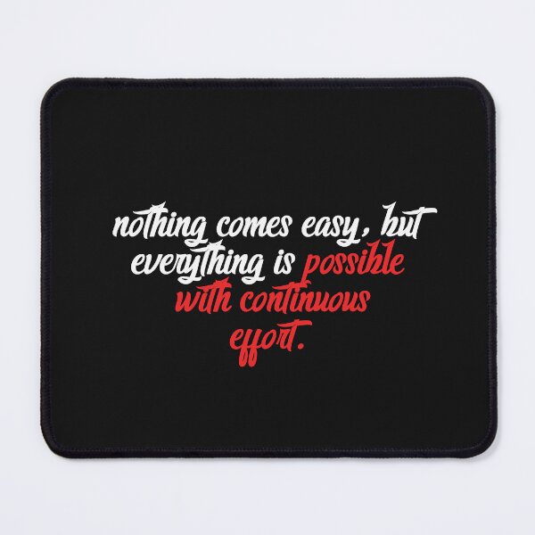 Item preview, NOTHING COME EASY, BUT EVERYTHING IS POSSIBLE WITH CONTINUOUS EFFORT designed and sold by thewolf988.