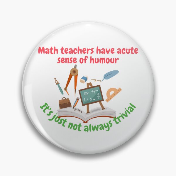 Item preview, Math teachers have acute sense of humour, it's just not always trivial, funny math designed and sold by NoetherSym.
