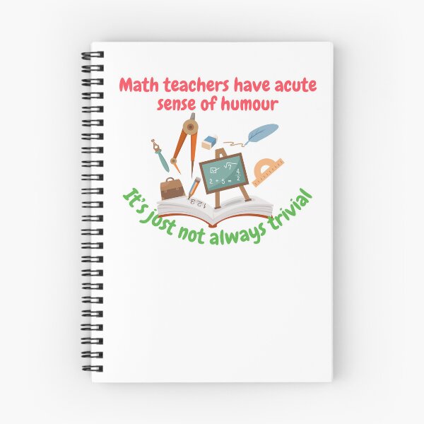 Item preview, Math teachers have acute sense of humour, it's just not always trivial, funny math designed and sold by NoetherSym.