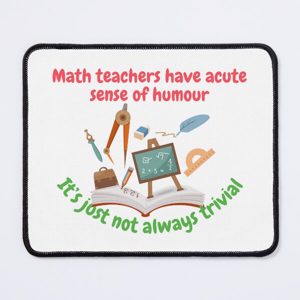 Item preview, Math teachers have acute sense of humour, it's just not always trivial, funny math designed and sold by NoetherSym.