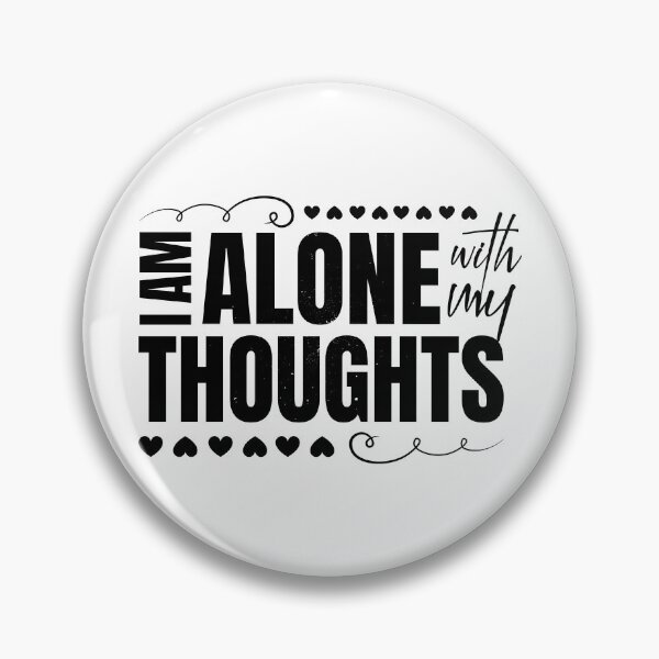 Item preview, I am Alone with my Thoughts - Typography designed and sold by Pixanek.