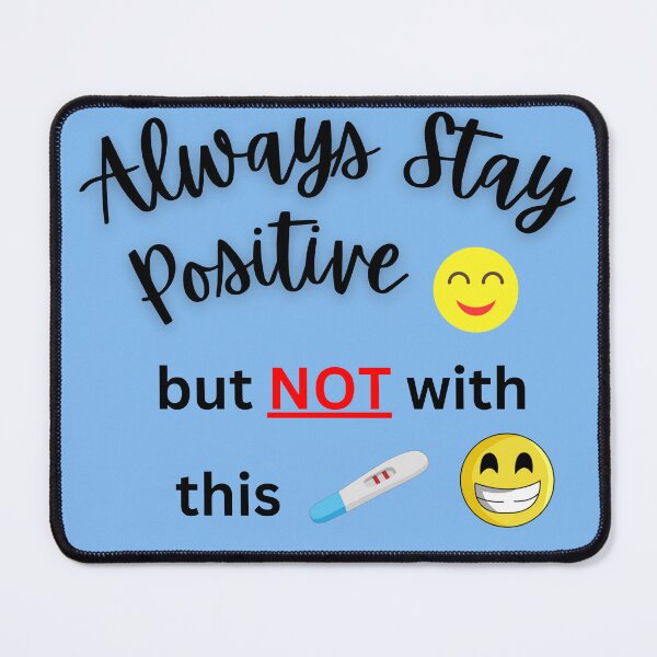 Item preview, Always Stay Positive designed and sold by AbeeRedB.