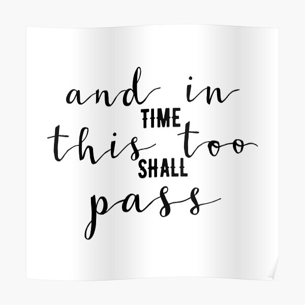 "Christian Quote - And In Time This Too Shall Pass" Poster for Sale by ...