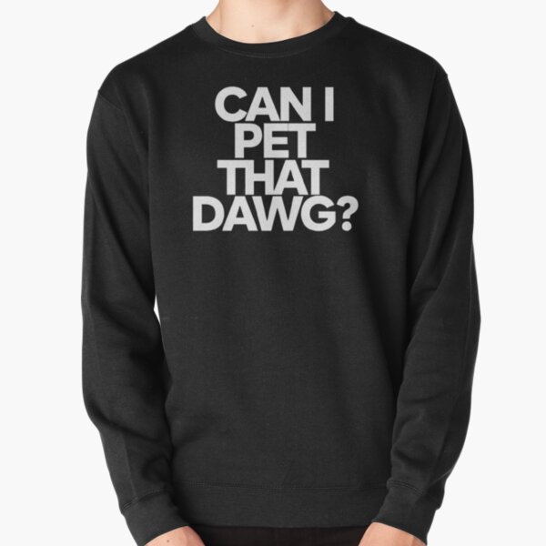Item preview, Can I Pet That Dawg? – Funny Dog Lover  designed and sold by Hairball-Pets.