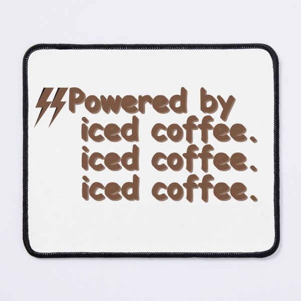 Item preview, Powered By Iced Coffee I Funny Quotes T Shirt designed and sold by Sshmorr.