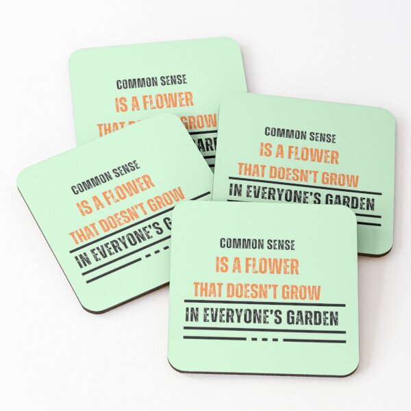 Item preview, Common sense is a flower that doesn’t grow in everyone’s garden! designed and sold by SarcasmSpire.