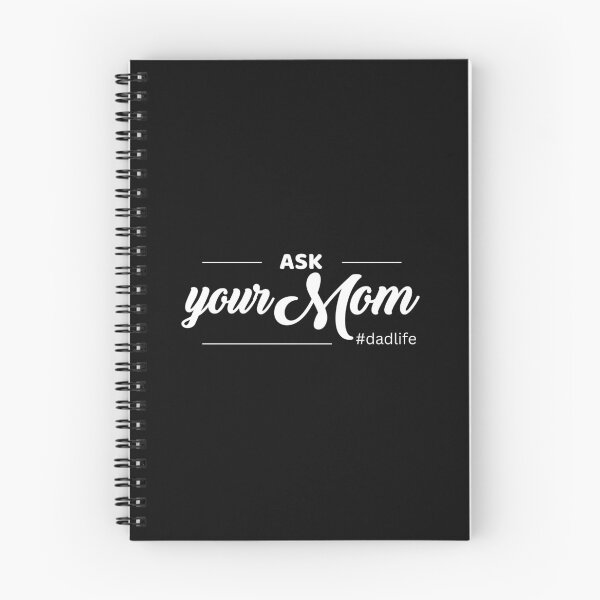 Item preview, Ask your mom Dad Life quote designed and sold by WuweiDG.