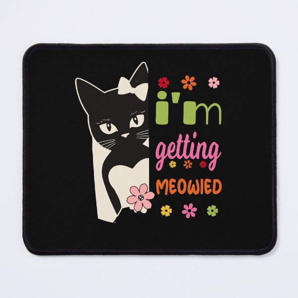 Item preview, I'm Getting Meowied designed and sold by KaiLabsArt.