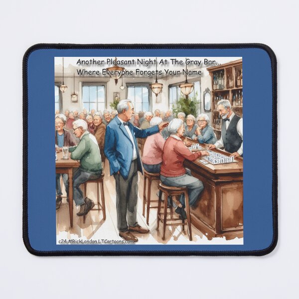 Item preview, Gray Bar - Where Everyone Forgets Your Name designed and sold by Rick London Gifts.