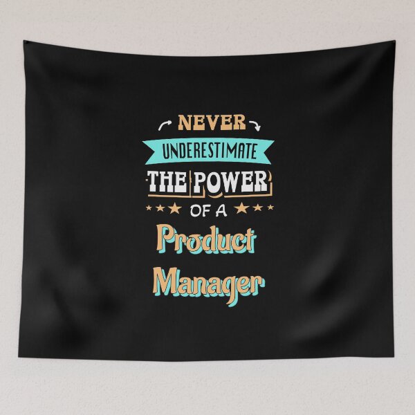 Item preview, Never underestimate the power of a Product Manager designed and sold by Stanislav Blank.