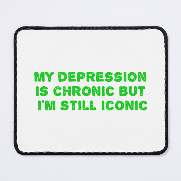 Item preview, silly chronic depression awareness designed and sold by WTNVenthusiast.