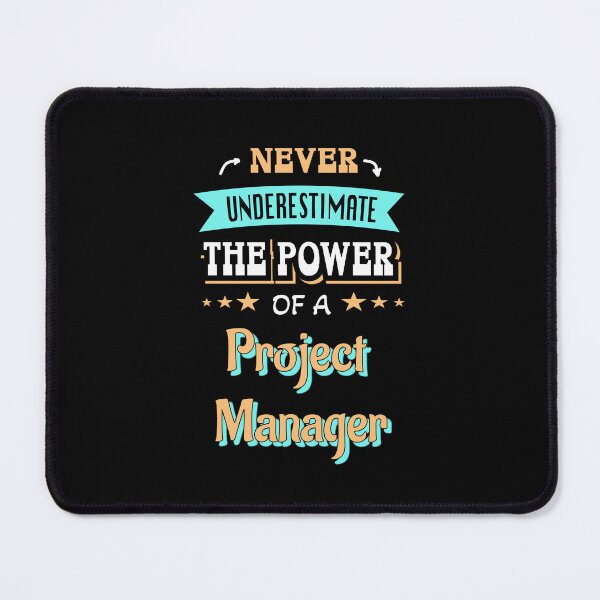 Item preview, Never underestimate the power of a Project Manager designed and sold by Stanislav Blank.