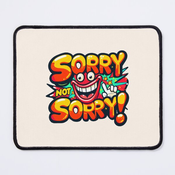 Item preview, Sorry, not Sorry! designed and sold by Delemore Art.