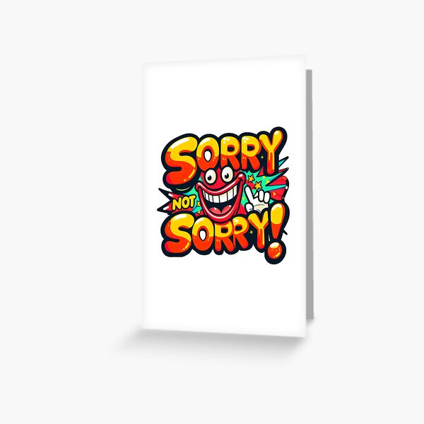 Item preview, Sorry, not Sorry! designed and sold by Delemore Art.