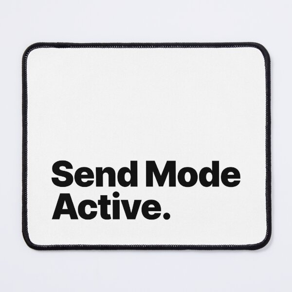 Item preview, Send Mode Active (Black Text) designed and sold by STUDIO-72.