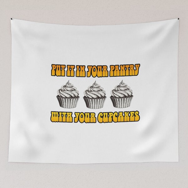 Item preview, Put It In Your Pantry With Your Cupcakes designed and sold by joshpincus.