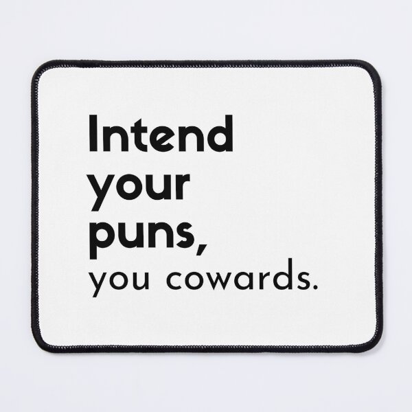 Item preview, Intend Your Puns, You Cowards designed and sold by LyndaNoel Design.