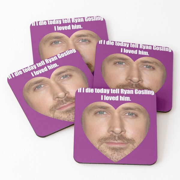Item preview, If I die today tell Ryan Gosling I loved him.  designed and sold by melissamaduka.