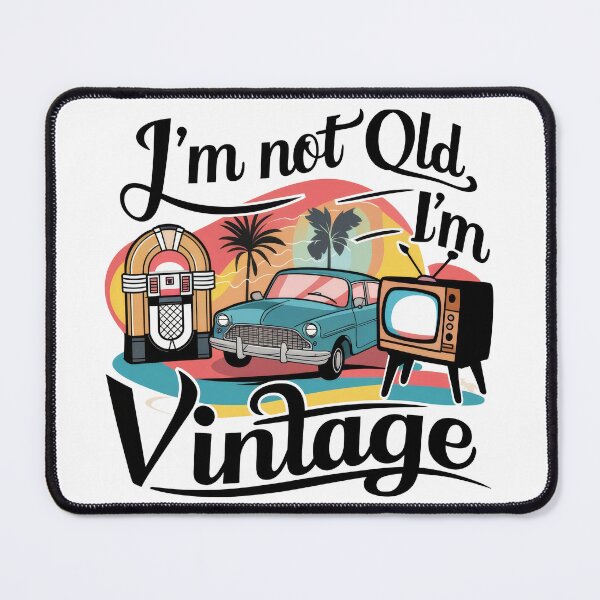 Item preview, I'm Not Old. I'm Vintage designed and sold by Angry Swan Designs.