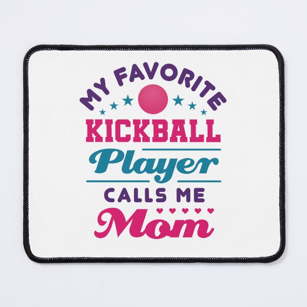 Item preview, My Favorite Kickball Player Calls Me Mom designed and sold by jaygo.