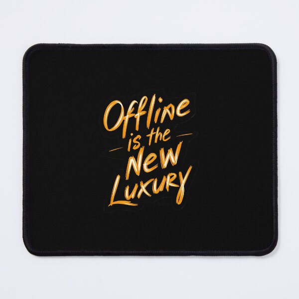 Item preview, Offline is the new luxury designed and sold by Playful-Monster.