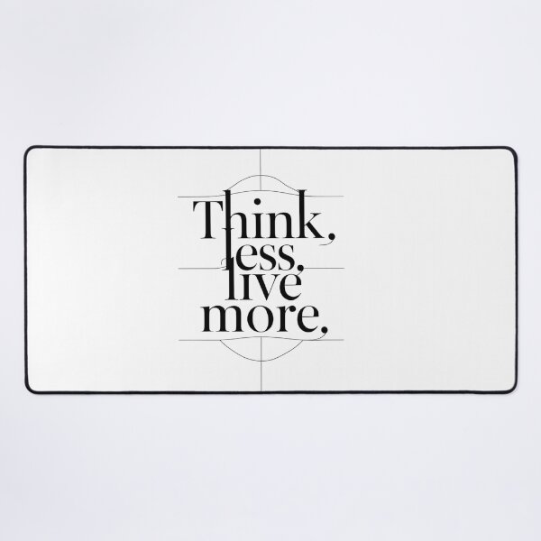Item preview, Think Less, Live More: Embrace Life Design designed and sold by MyDearWorld.