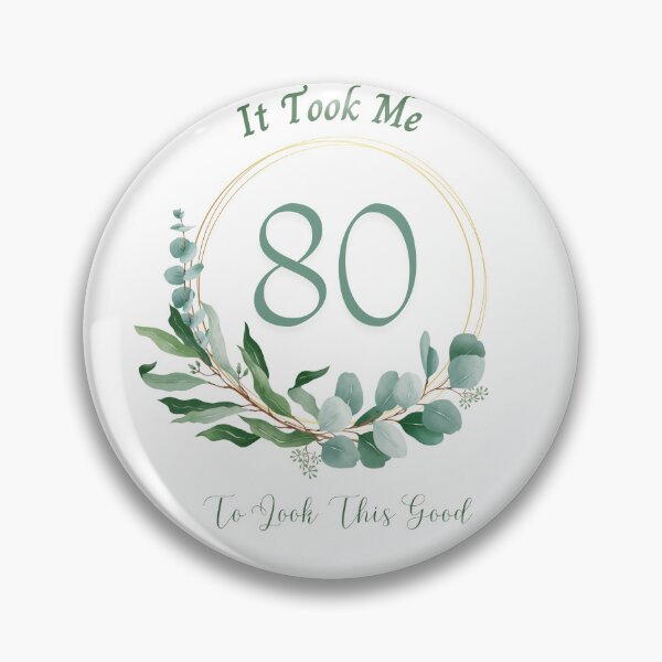 Item preview, 80th Birthday Gift - It Took Me 80 Years To Look This Good designed and sold by MagdaKlosArt.