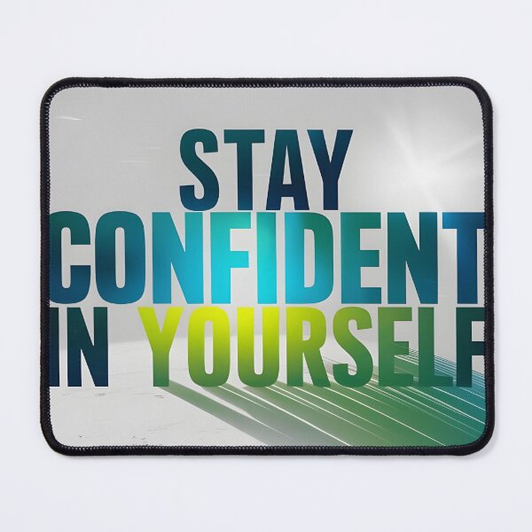 Item preview, Stay confident in yourself designed and sold by Mikano2.