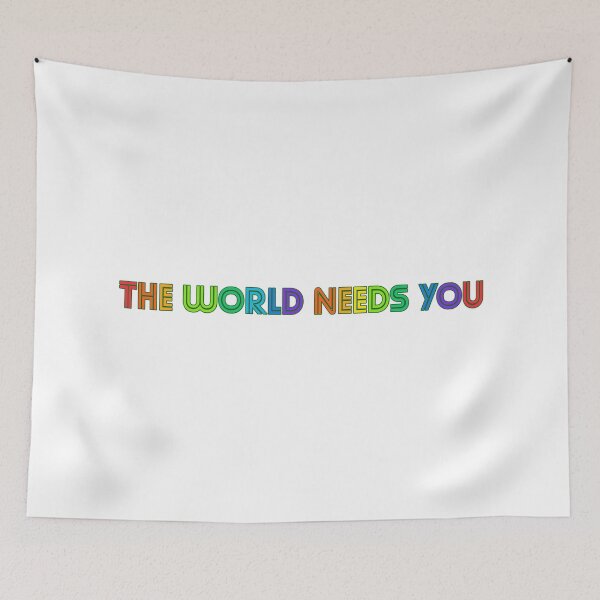 Item preview, The Worlds Needs You designed and sold by Loreman.