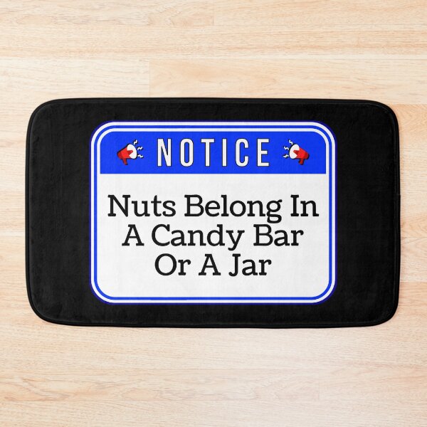 Item preview, NOTICE:  Nuts Belong In A Candy Bar Or A Jar - funny warning signs designed and sold by DesignsFromTW-S.