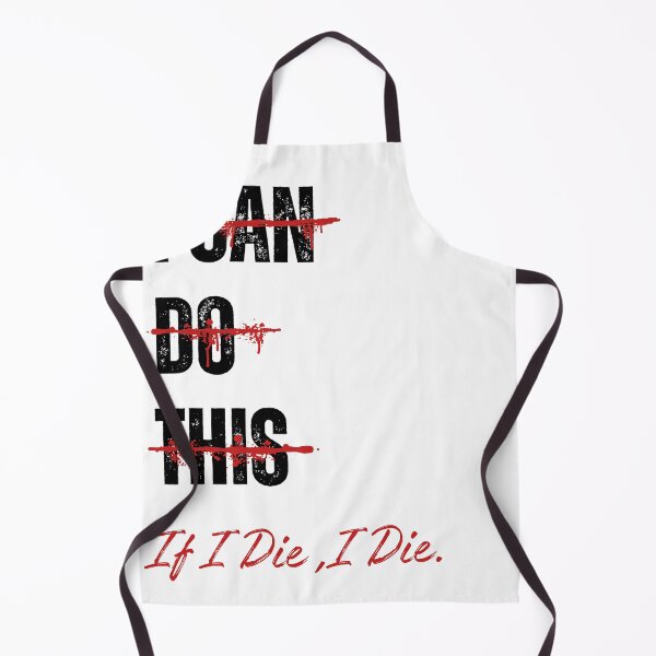 Item preview, I can do this if i die i die. designed and sold by amine707.