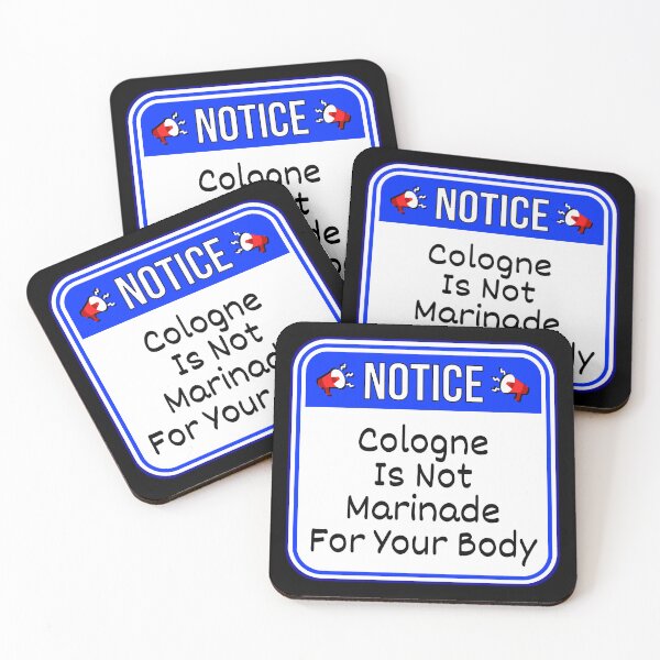 Item preview, NOTICE:  Cologne Is Not Marinade For Your Body - funny warning signs designed and sold by DesignsFromTW-S.
