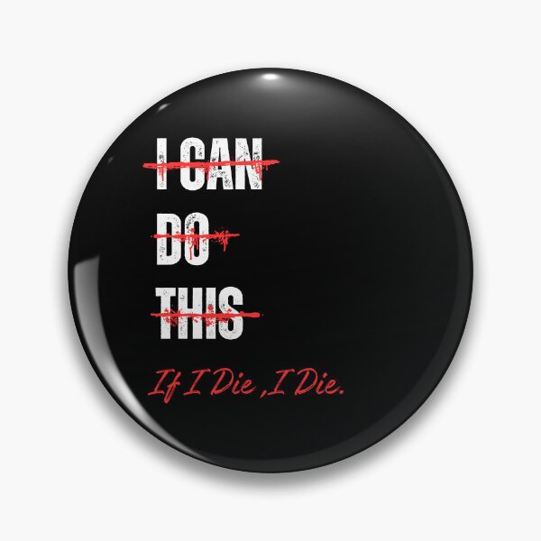 Item preview,  I can do this if i die i die. designed and sold by amine707.