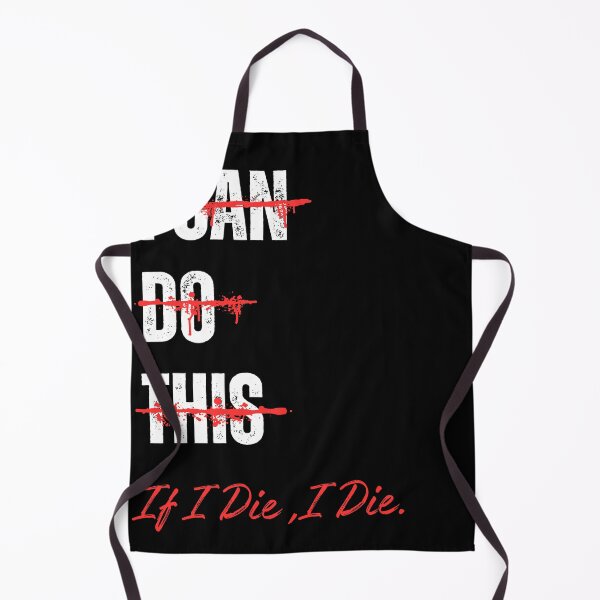 Item preview, I can do this if i die i die. designed and sold by amine707.