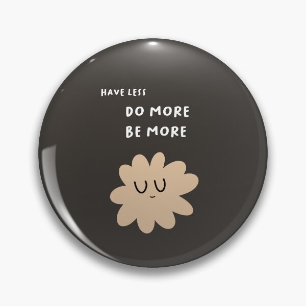 Item preview, Have less, DO MORE, BE MORE | Cute Flower Illustration designed and sold by RM-Journey.
