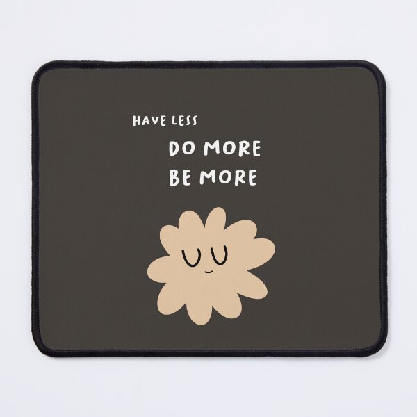 Item preview, Have less, DO MORE, BE MORE | Cute Flower Illustration designed and sold by RM-Journey.