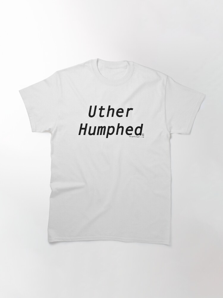 Thumbnail 3 of 7, Classic T-Shirt, Uther Humphed designed and sold by EightBuffalo.