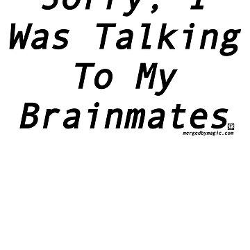 Artwork thumbnail, Talking to my Brainmates by EightBuffalo