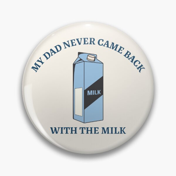 Item preview, My Dad Never Came Back With The Milk designed and sold by StayGolden-Dio.