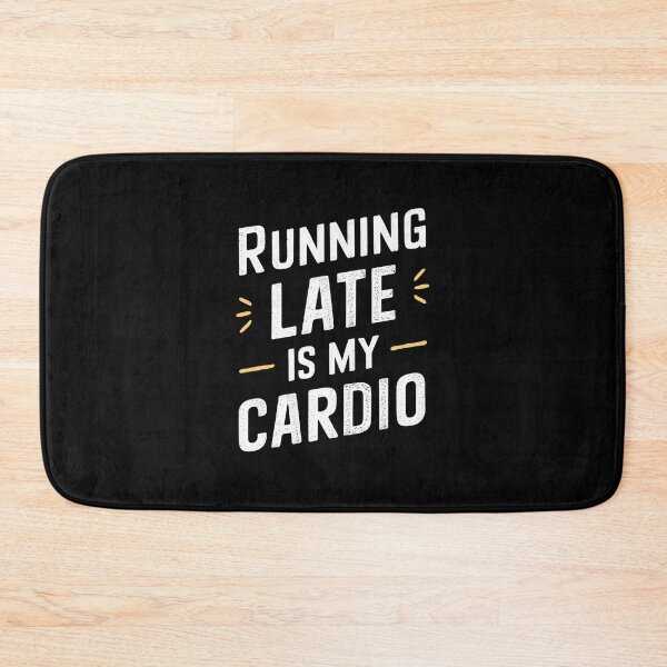 Item preview, Running Late is My Cardio designed and sold by FatGiantCat.