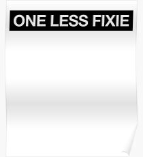 One Less Fixie - Biker Bikes Poster