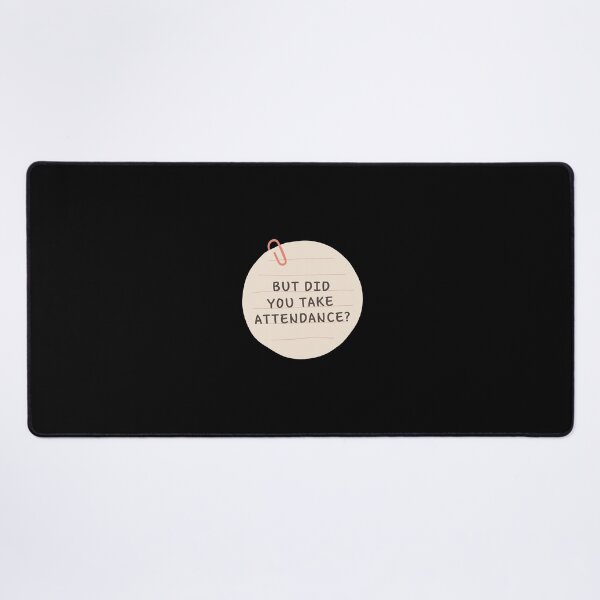 Item preview, But Did You Take Attendance designed and sold by med-creative.