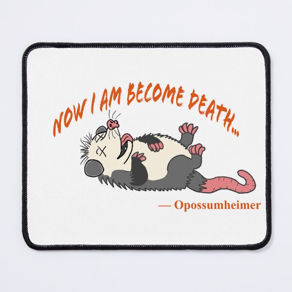 Item preview, Now I am become death: Opossumheimer designed and sold by CoastalCaptures.