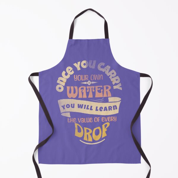 Item preview, Once You Carry Your Own Water You Will Learn The Value Of Every Drop designed and sold by aboniteblanc.